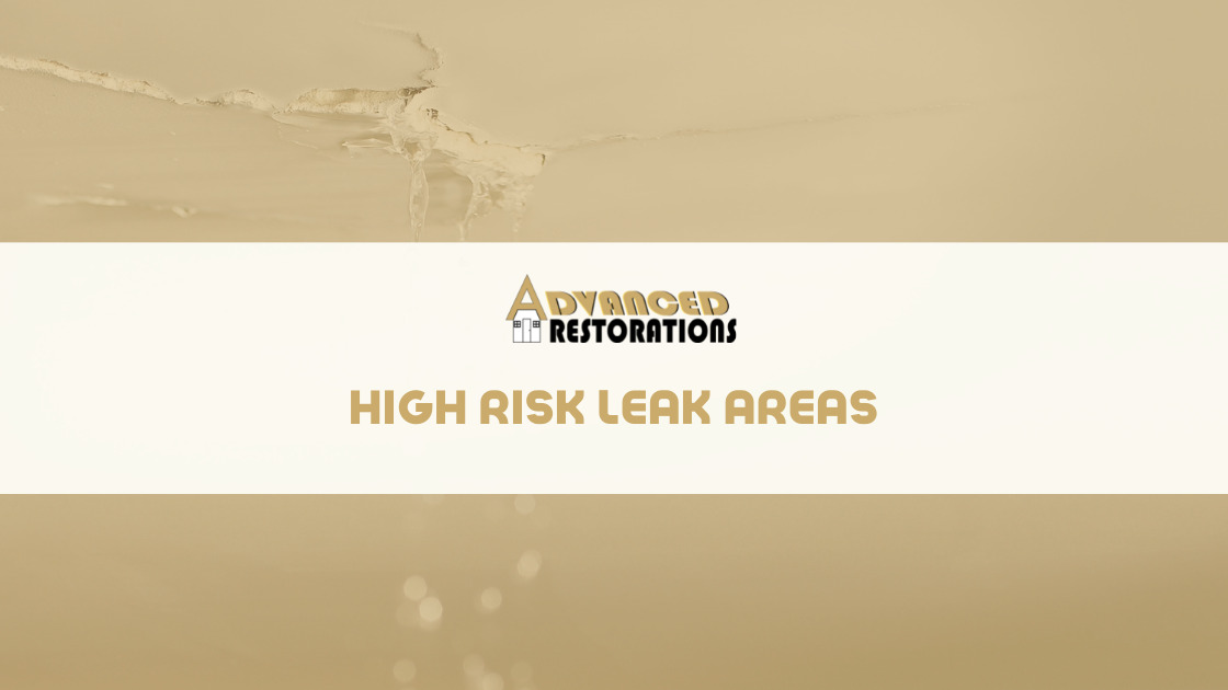 High Risk Leak Areas Advanced Restorations Blog