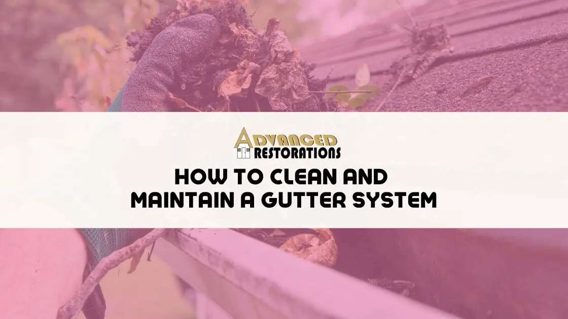 How To Clean and Maintain A Gutter System