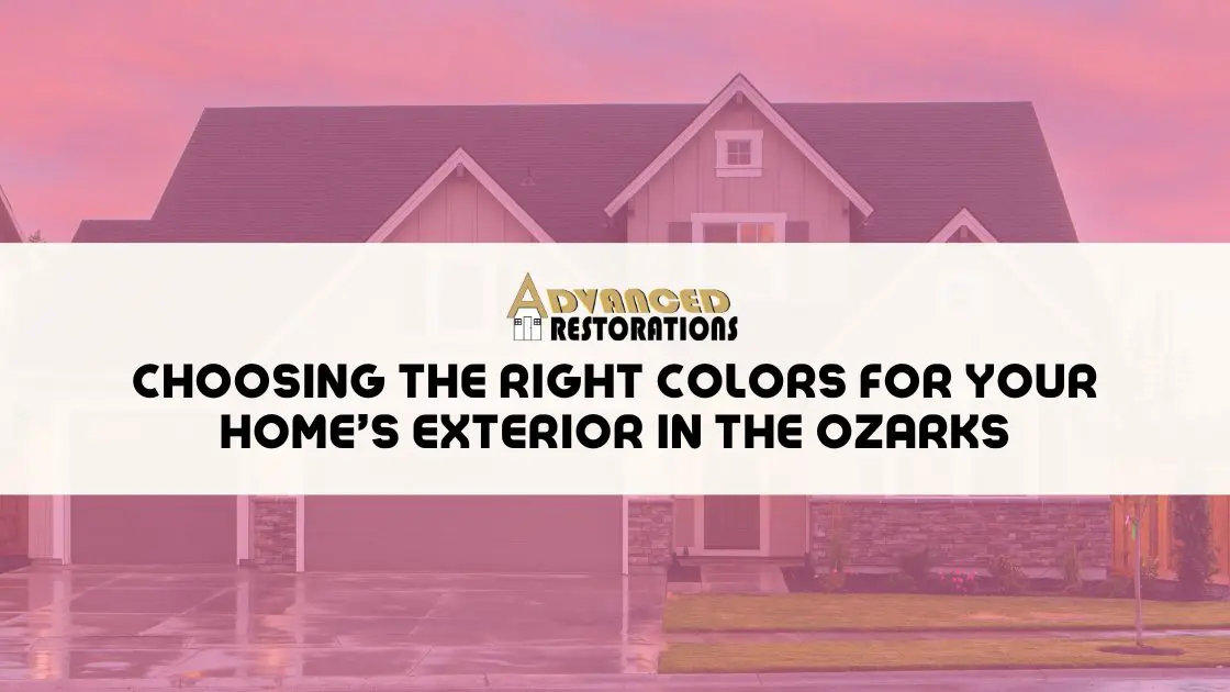 Choosing the Right Colors for Your Homes Exterior in the Ozarks