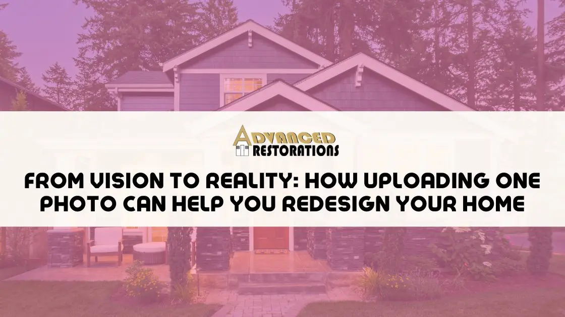 From Vision to Reality How Uploading One Photo Can Help You Redesign Your Home