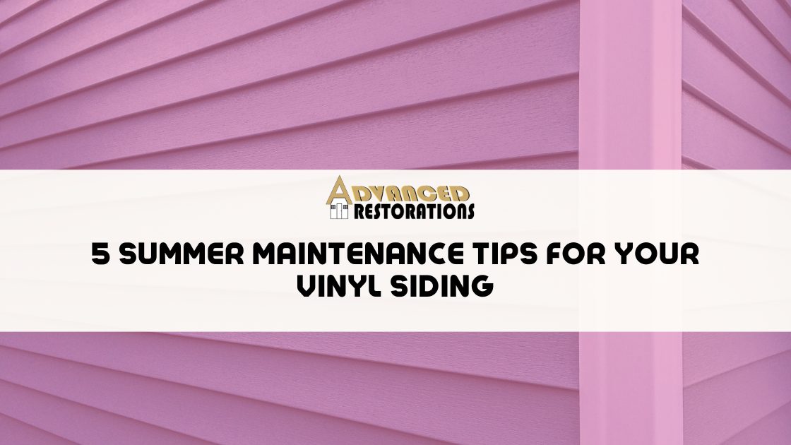 5 Summer Maintenance Tips for Your Vinyl Siding