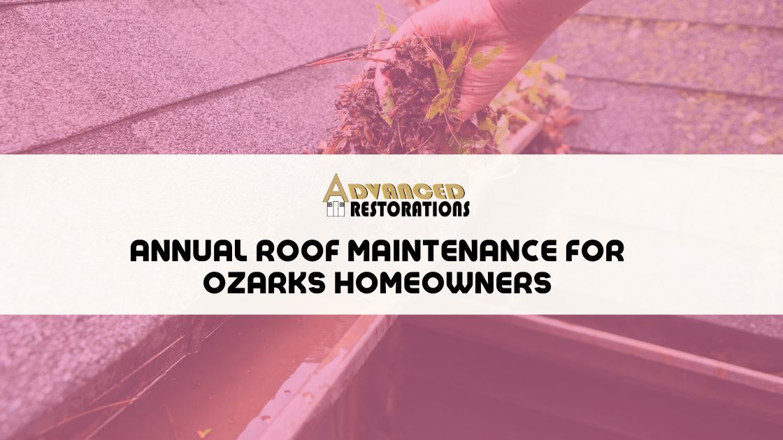 Annual Roof Maintenance for Ozarks Homeowners