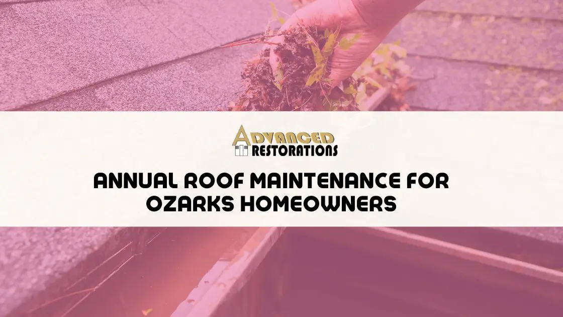 Annual Roof Maintenance for Ozarks Homeowners