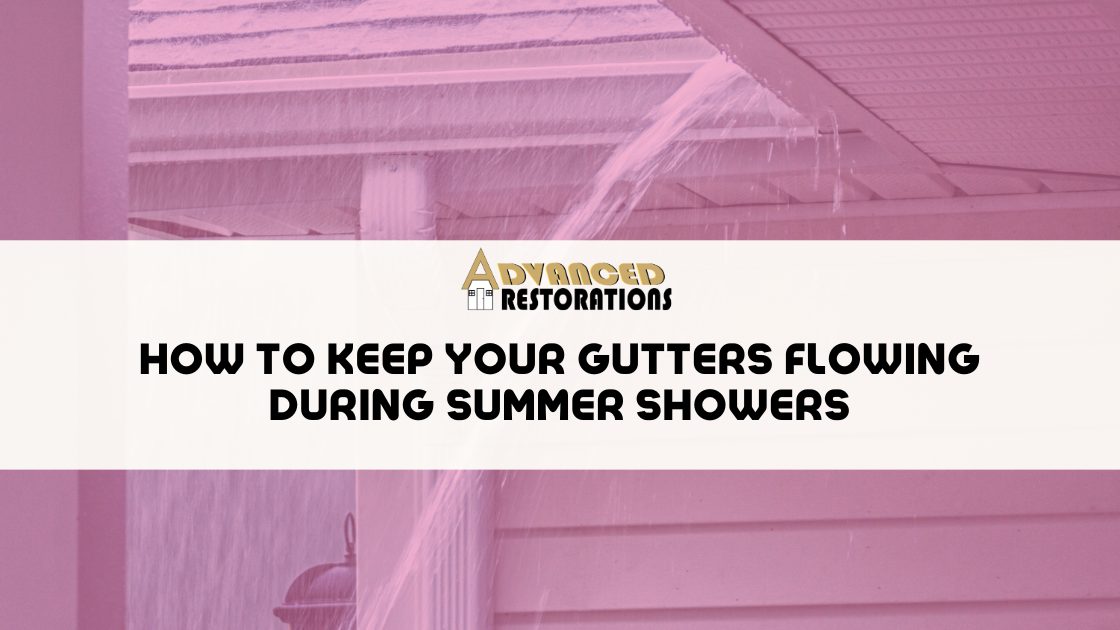 How to Keep Your Gutters Flowing During Summer Showers