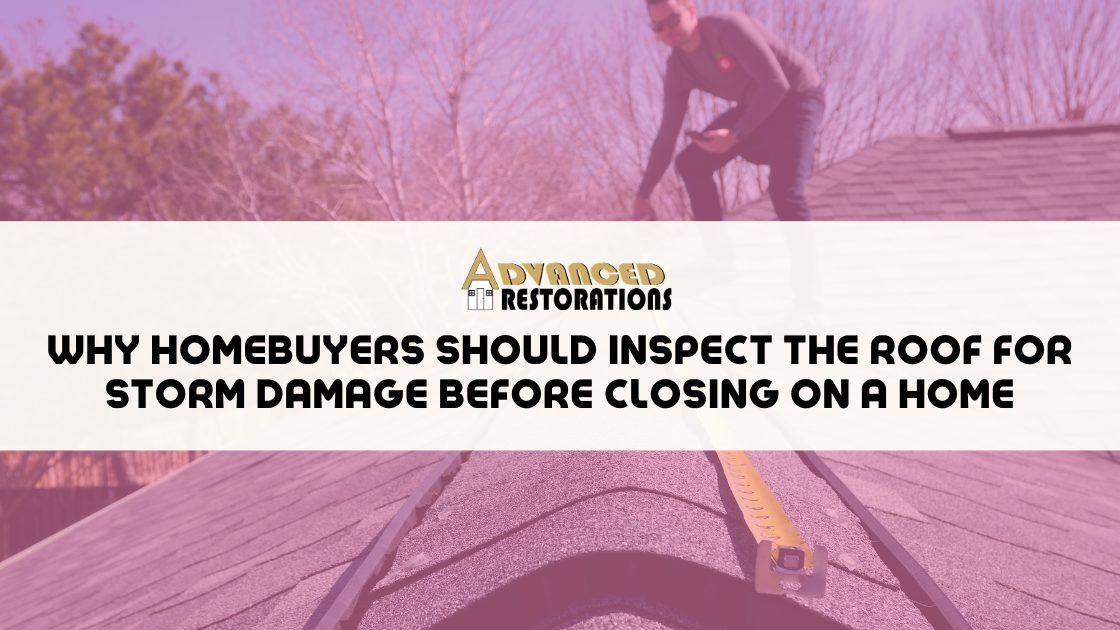 Why Homebuyers Should Inspect the Roof for Storm Damage Before Closing on a Home