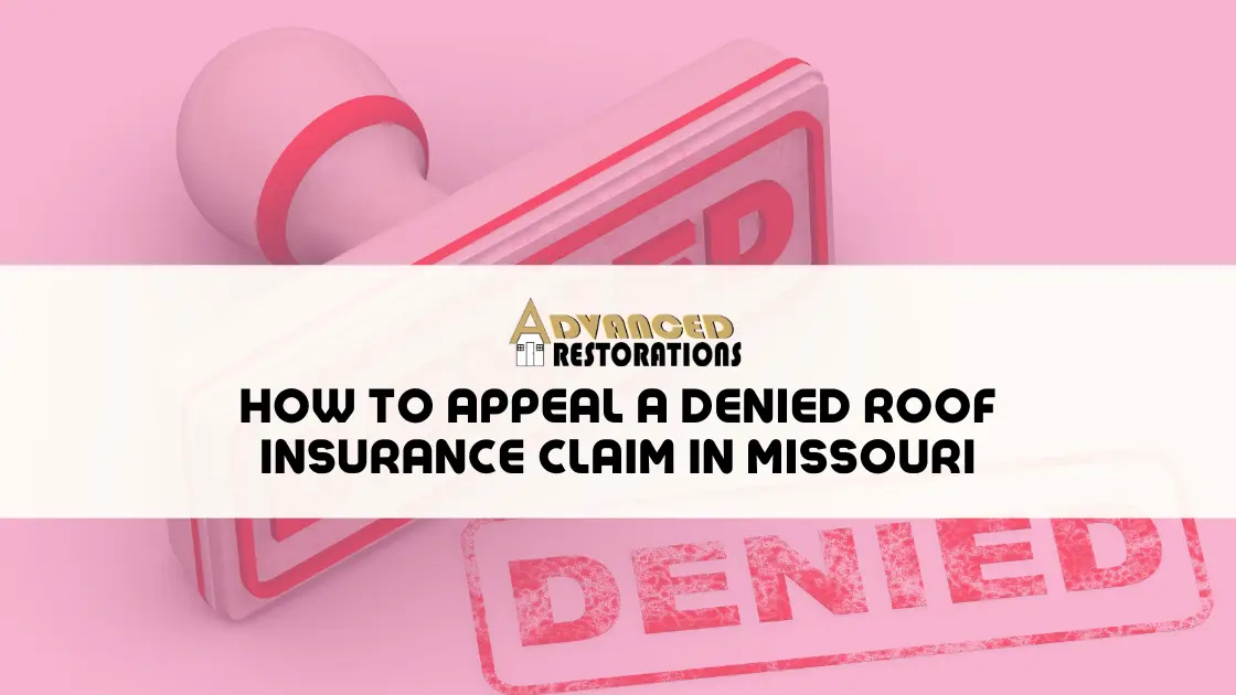 Featured image for “How to Appeal a Denied Roof Insurance Claim in Missouri”