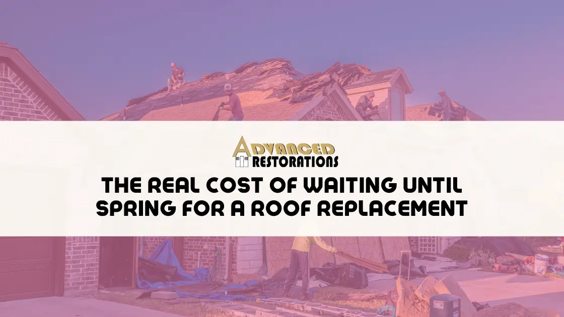 Featured image for “The Real Cost of Waiting Until Spring for a Roof Replacement”